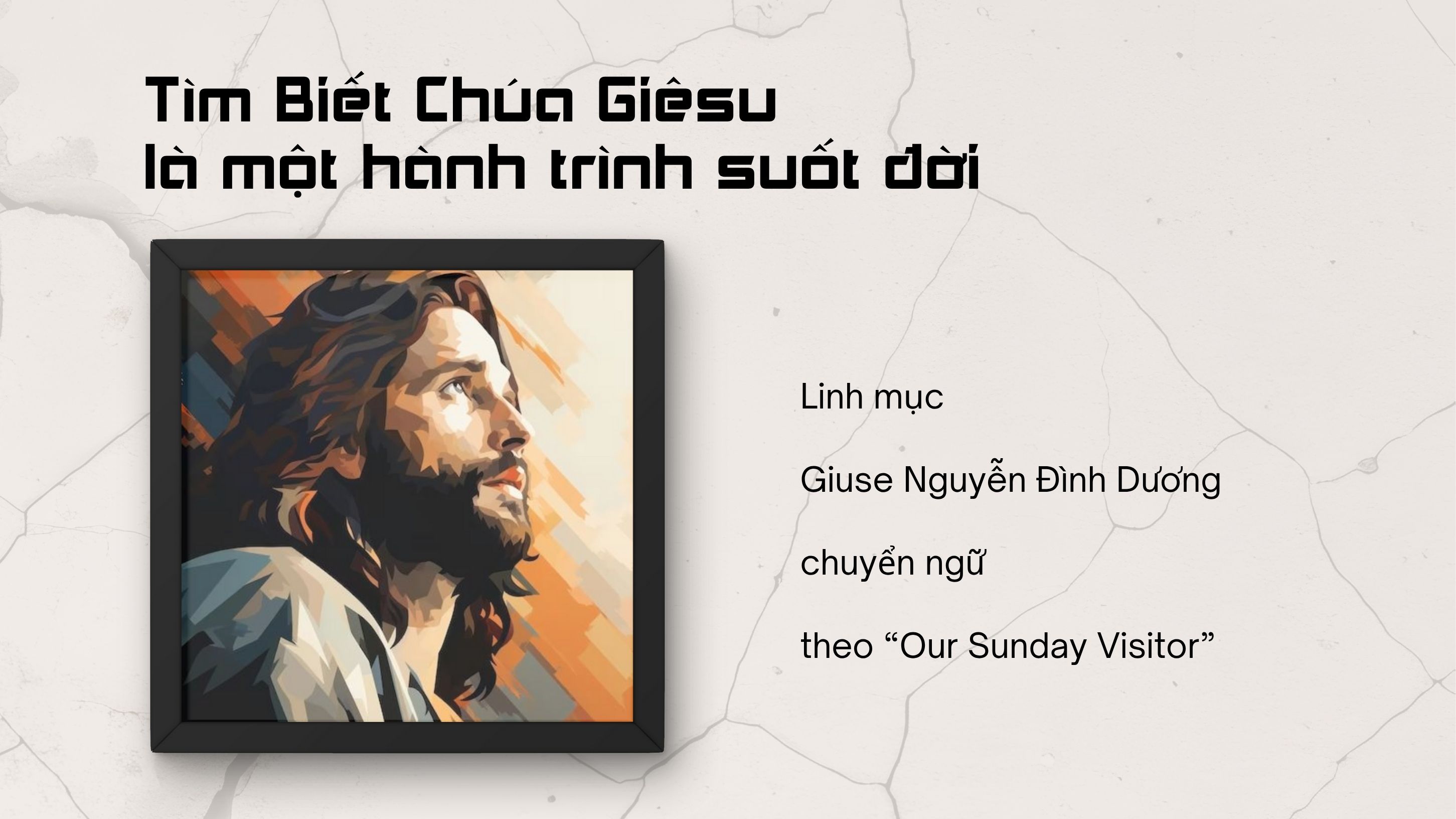 Tìm biết Chúa Giêsu là một hành trình suốt đời